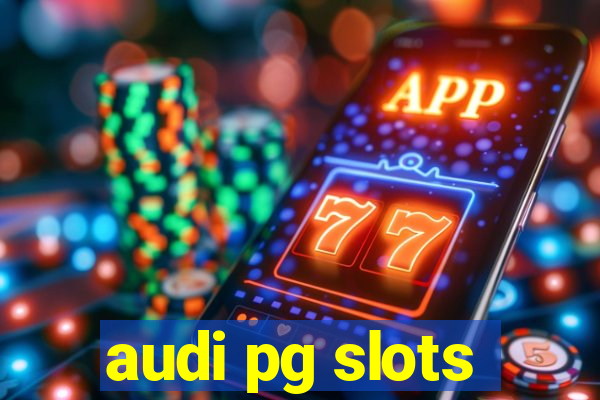 audi pg slots